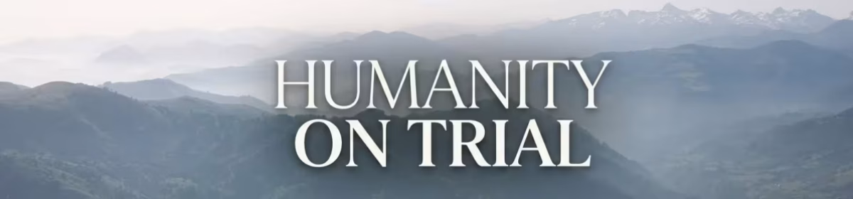 Humanity on Trial